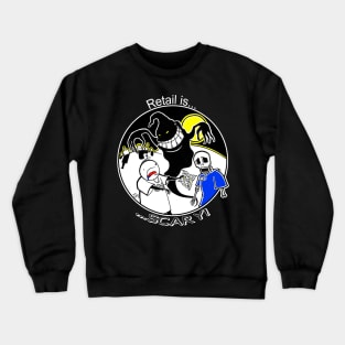 Retail is SCARY! Crewneck Sweatshirt